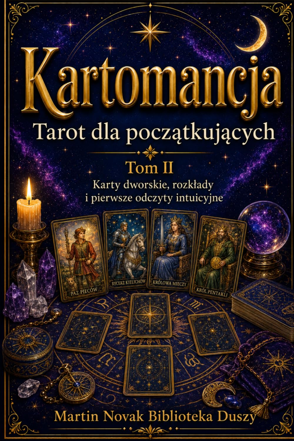Okładka: Kartomancja. Tarot dla początkujących. Tom II: Karty dworskie, rozkłady i pierwsze odczyty intuicyjne