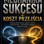 Książka Mechanika Sukcesu. Koszt Przejścia. Martin Novak